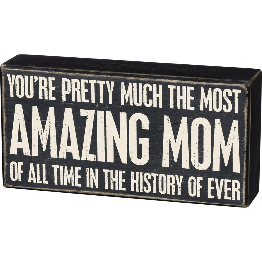 Box Sign - Most Amazing Mom Of All Time