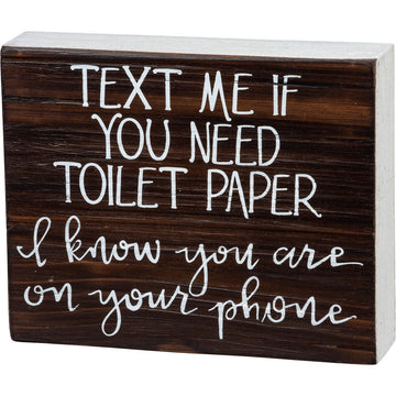 Box Sign - I Know You Are On Your Phone