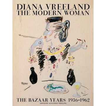 Diana Vreeland: The Modern Woman: The Bazaar Years