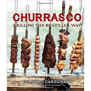 Churrasco Grilling the Brazilian Way