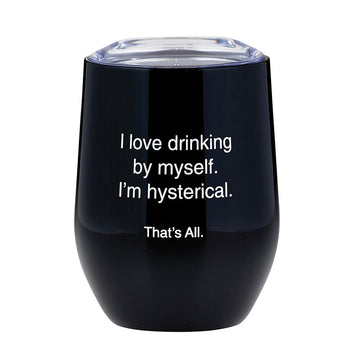Stemless Wine Tumbler - Hysterical