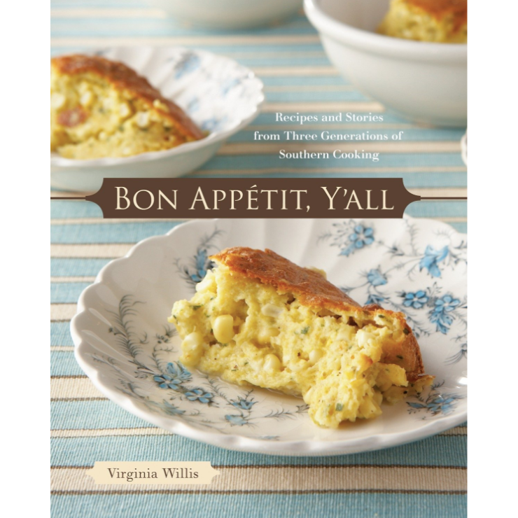 Bon Appetit, Y'all: Recipes and Stories from Three Generations of Southern Cooking