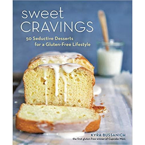 Sweet Cravings 50 Seductive Desserts for a Gluten-Free Lifestyle