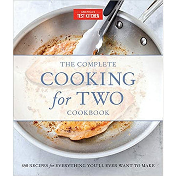 The Complete Cooking for Two Cookbook: 650 Recipes for Everything You'll Ever Want to Make