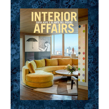 Interior Affairs (Spanish edition): Sofía Aspe y el arte de diseño de interiores