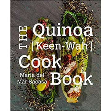 The Quinoa [Keen-Wah] Cookbook