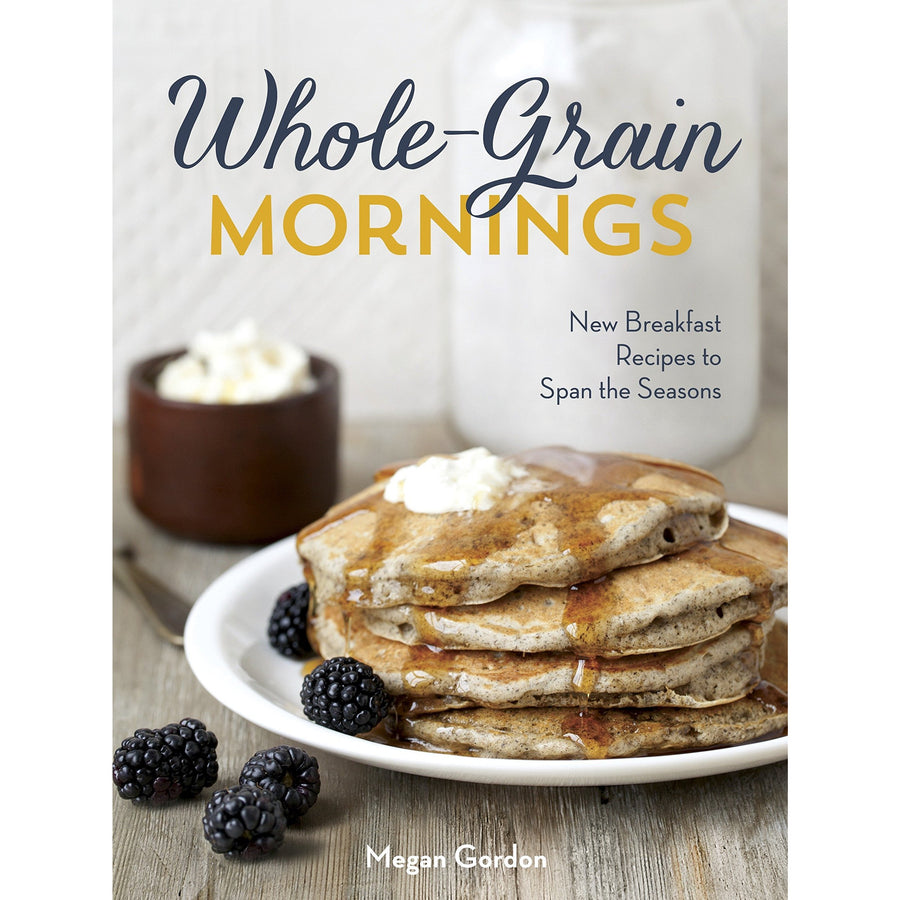 Whole-Grain Mornings by Megan Gordon