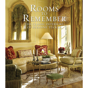 Rooms to Remember: The Classic Interiors Of Suzanne Tucker