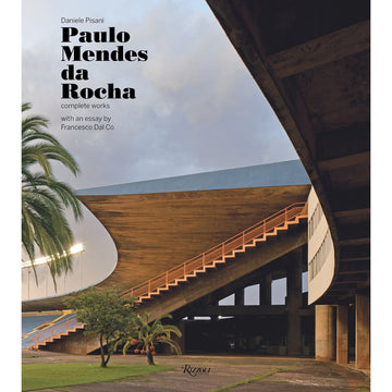 Paulo Mendes Da Rocha: Complete Works by Daniele Pisani