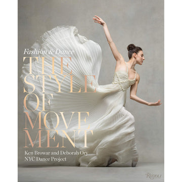 The Style Of Movement: Fashion And Dance by Ken Browar