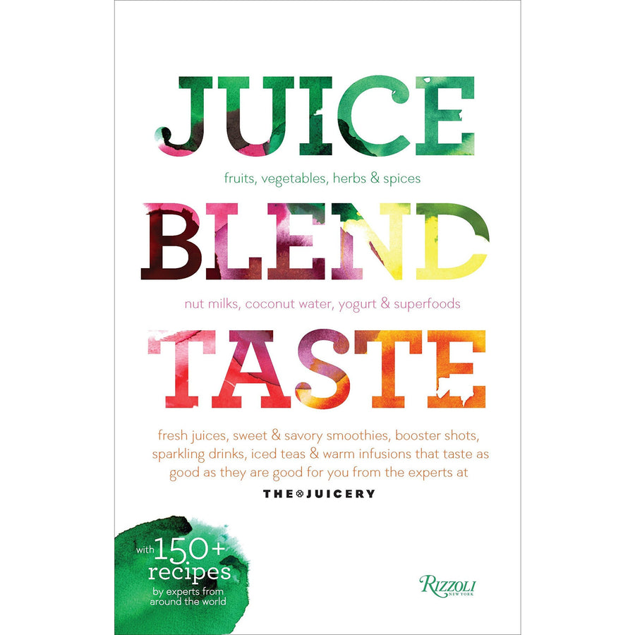 Juice, Blend, Taste by Cindy Palusamy