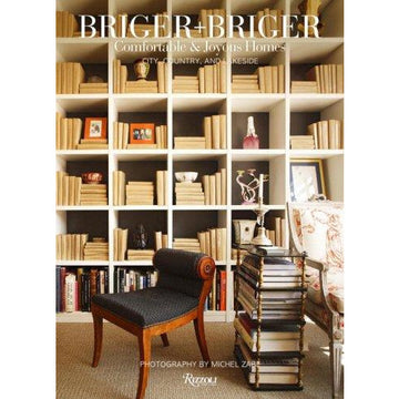 Briger + Briger: Comfortable And Joyous Homes, City, Country, And Lakeside by Cris Briger