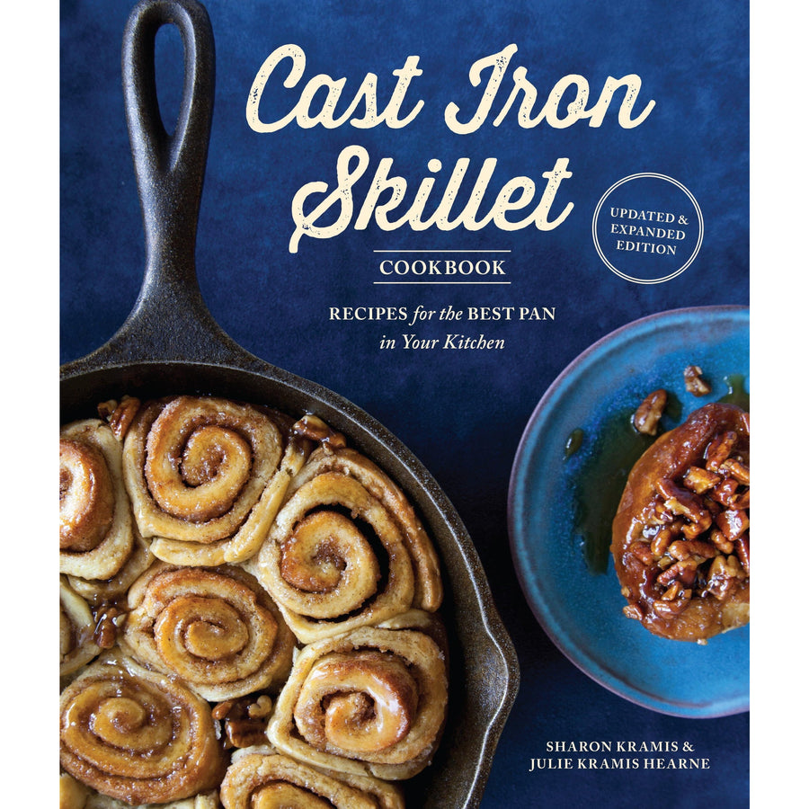 The Cast Iron Skillet Cookbook by Sharon Kramis and Julie Kramis Hearne
