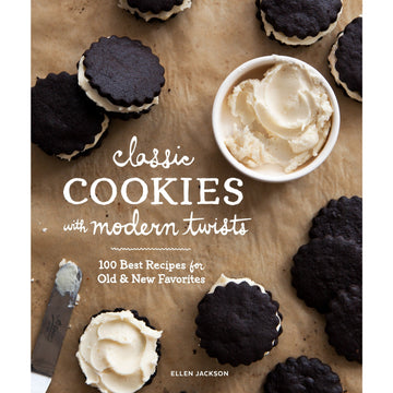 Classic Cookies With Modern Twists by Ellen Jackson