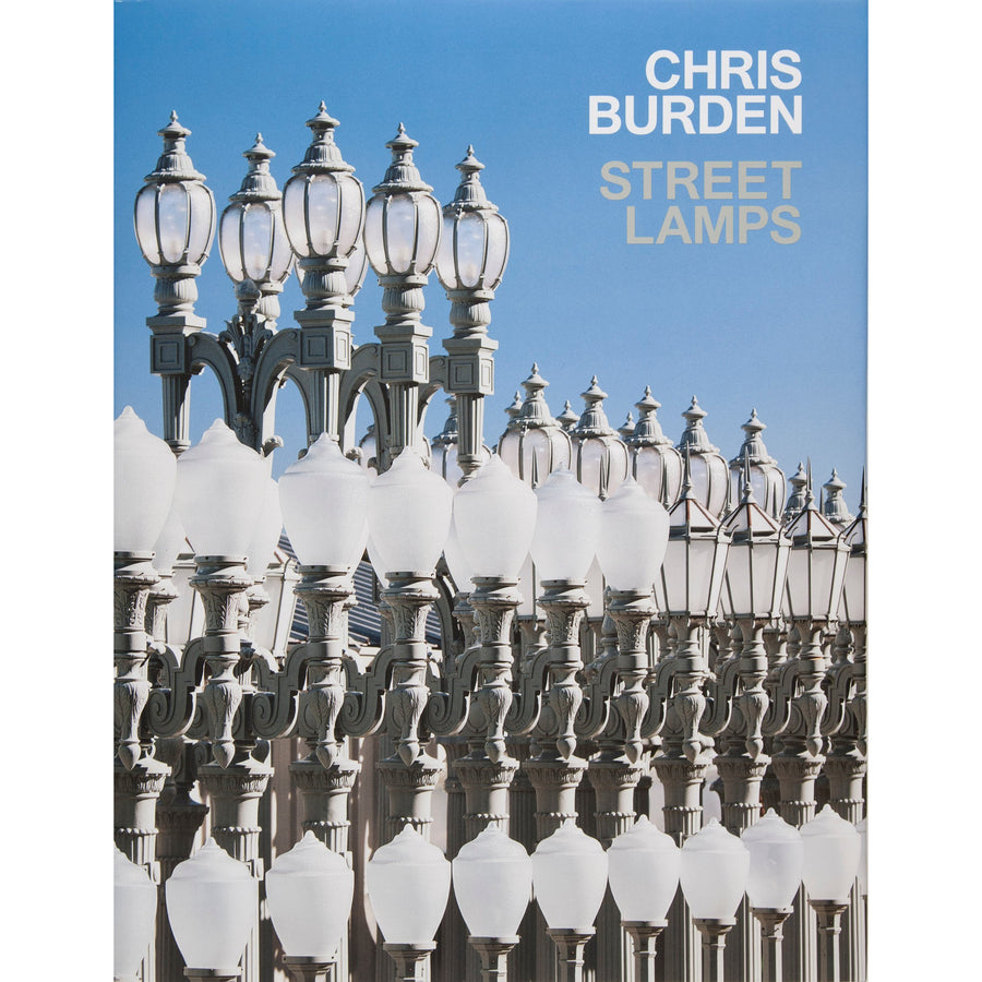 Chris Burden: Streetlamps by Russell Ferguson